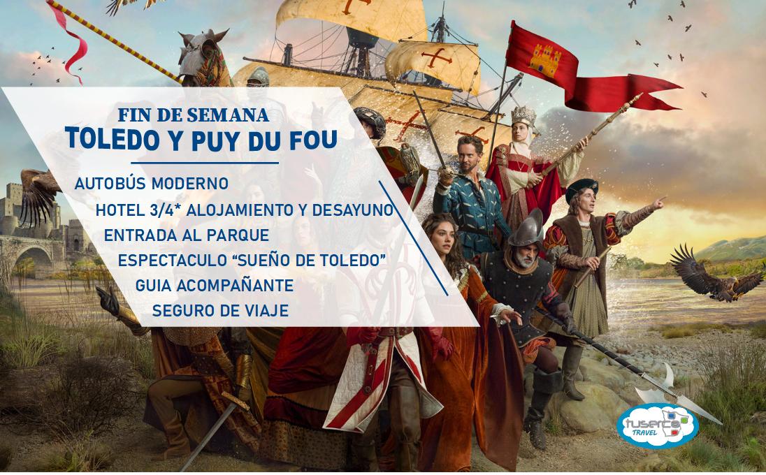 Toledo Puy du Fou y Sueño Toledo